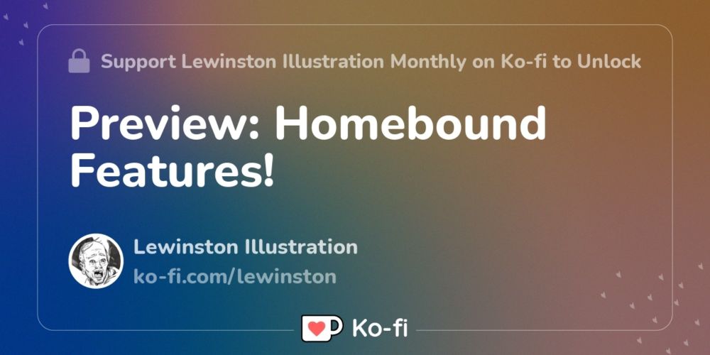 Preview: Homebound Features!