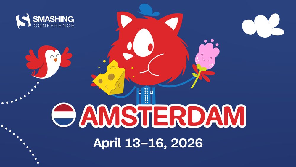 A Smashing Conference on UX and front-end. April 13–16, 2026. Conference and workshops for designers, UI engineers and UX professionals. — SmashingConf Amsterdam