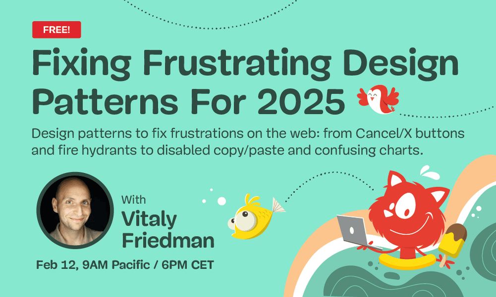 Fixing Frustrating Design Patterns For 2025, February 12. 