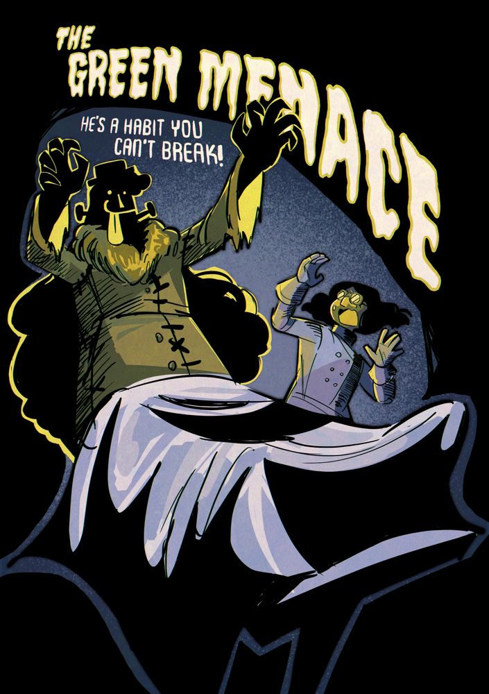 Illustration in the style of a Vintage horror movie poster, with Habit, partially shadow-form and dressed as Frankenstein rising from an operating table, with a shocked Kamal dressed as a doctor behind. Title reads “THE GREEN MENACE: He’s a Habit you can’t break!”