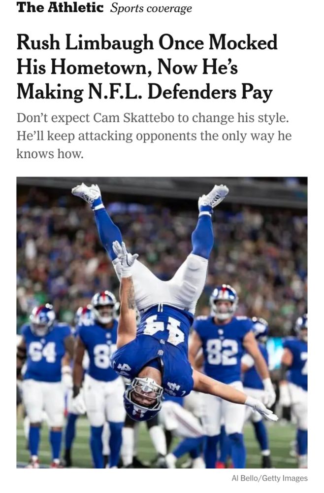 NY Times Headline: Rush Limbaugh Once Mocked His Hometown, Now He's Making N.F.L. Defenders Pay

Don't expect Cam Skattebo to change his style. He'll keep attacking opponents the only way he