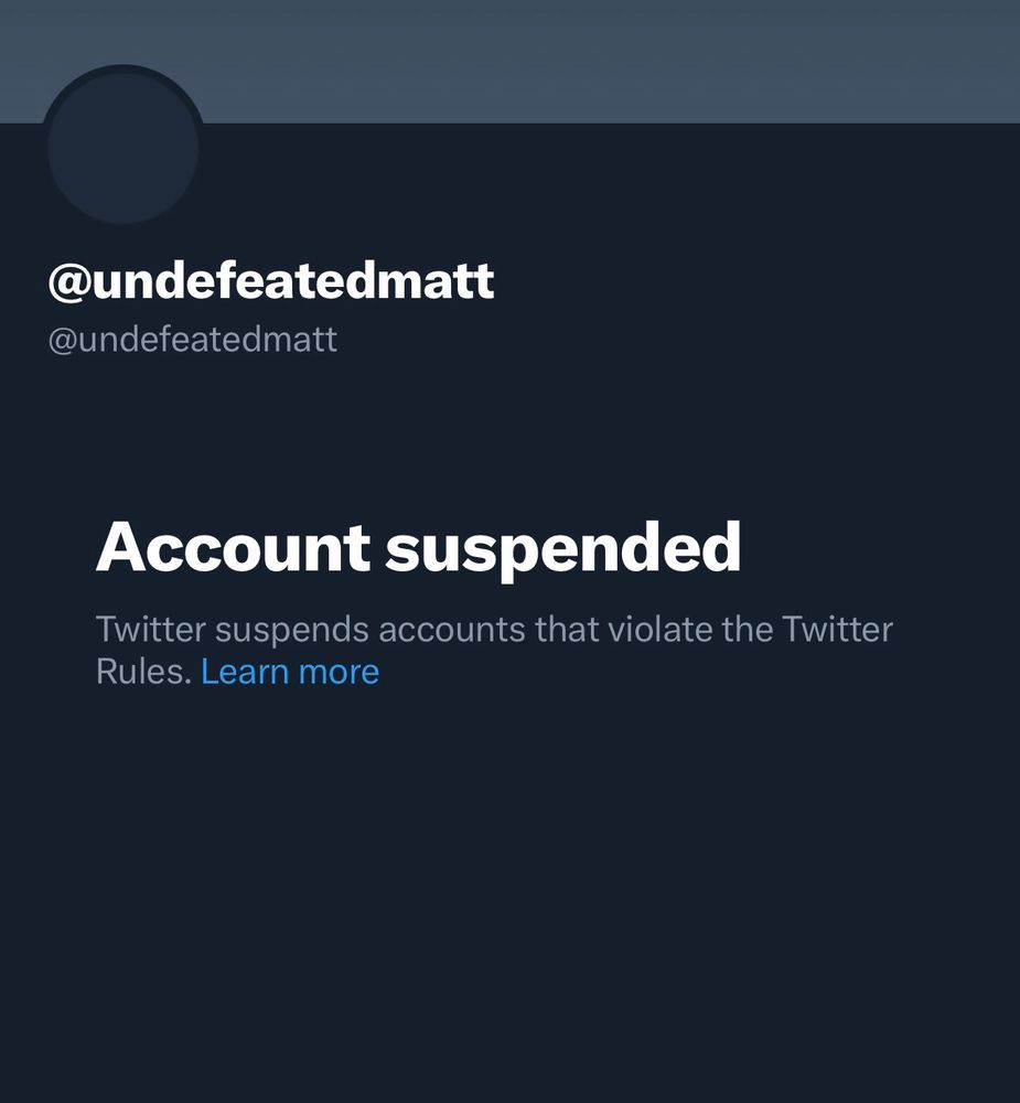 A screenshot of @undefeatedmatt being suspended 
