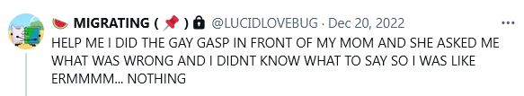 quote tweet on an art piece of book:
"HELP ME I DID THE GAY GASP IN FRONT OF MY MOM AND SHE ASKED ME WHAT WAS WRONG AND I DIDNT KNOW WHAT TO SAY SO I WAS LIKE ERMMMM... NOTHING"