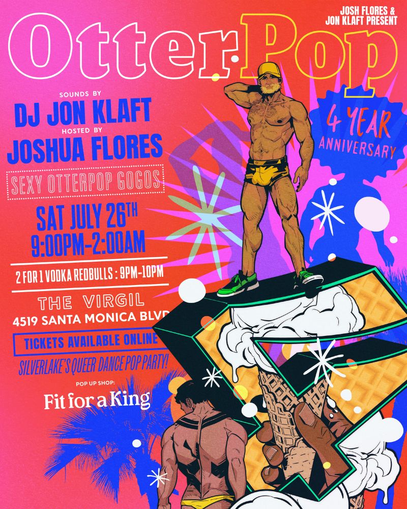 OtterPop is turning 4! We are back at @thevirgilbar on Saturday, July 26th at 9pm with your hosts, @jflo_lefty2 and DJ @jonklaft, who will play your favorite bops to dance the night away! 💞

🫦 Featuring our Sexy OtterPop Gogos!
🟣 @itscarlus_
🟡 @gogozaddy
🟣 @just_dance_eli
🟡 @danielmoneyfam

💳 The Virgil is a cashless venue so bring some money to tip our Gogos!
💵 We can make change at the door!

🥃 Don’t miss out on 2 for 1 vodka/Red Bulls from 9-10pm!

👕 Pop up shop: @buyfitforaking

🎟 Link in bio to buy tickets:
$7 early bird
$10 pre-sale
$12 general admission
$15 cash at the door

OtterPop is all about love, expression, dance & POP! Can’t wait to party with you again! 💖