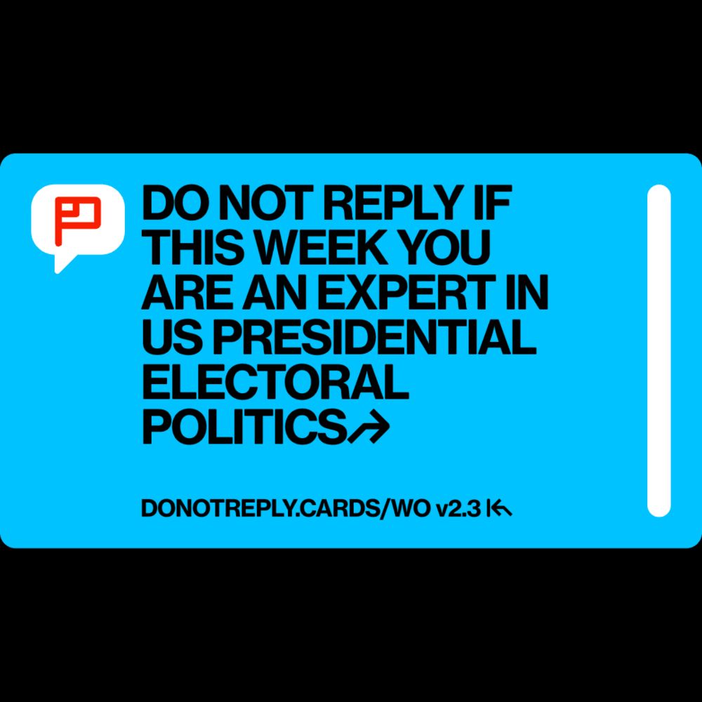 DO NOT REPLY IF THIS WEEK YOU  ARE AN EXPERT IN US PRESIDENTIAL ELECTORAL POLITICS↱  MY FELLOW AMERICANS,