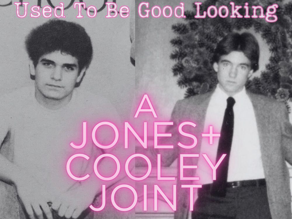 Photos of two good looking young singer-songwriters Ultimate Rick Jones and Scott Cooley side by side under the words "Used To Be Good Looking" (a song title) in a pink neon sign style font, overlaid with the uppercase words "A JONES+COOLEY JOINT" also in pink neon style font.  A promotional photo for solo artist Ultimate Rick Jones' studio single release of the Scott Cooley song.