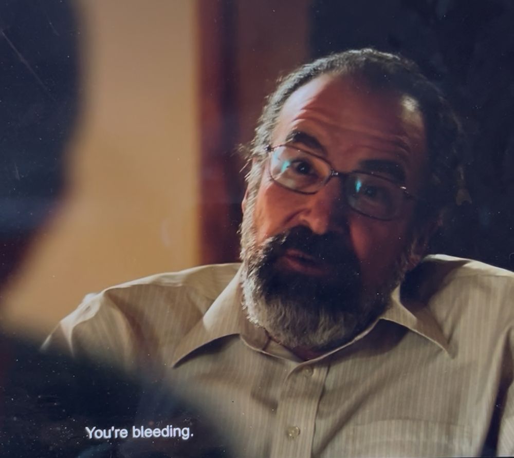 Saul Berenson (Mandy Patinkin) of "Homeland" saying, "You're bleeding."