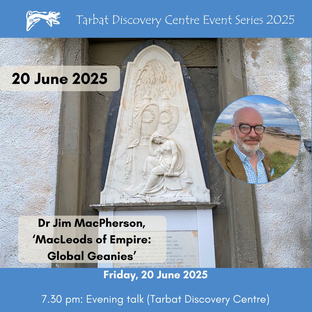 Background image shows a marble relief sculpture, while insert image shows a man smiling at camera. Text reads: Tarbat Discovery Centre Event Series 2025, 20 June 2025. Dr Jim MacPherson 'MacLeods of Empire: Global Geanies'. 7.30pm: Evening Talk (Tarbat Discovery Centre). 