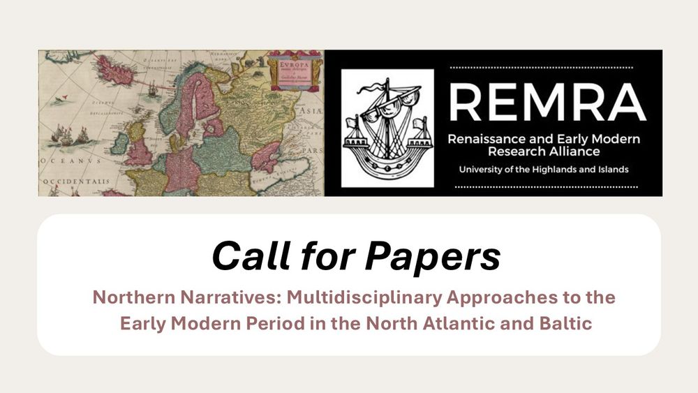 Old, drawn map of Europe and the logo of REMRA (Renaissance and Early Modern Research Alliance - University of Highlands and Islands), with a stylised image of a ship with sails. Text reads: Call for Papers. Northern Narratives: Multidisciplinary Approaches to the Early Modern Period in the North Atlantic and Baltic