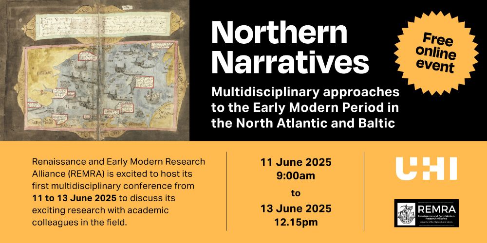 Text reads: Northern Narrative, Multidisciplinary approaches to the Early Modern Period in the North Atlantic and Baltic. Renaissance and Early Modern Research Alliance (REMRA) is excited to host its first multidisciplinary conference from 11 to 13 June 2025 to discuss its exciting research with academic colleagues in the field. Image features a map with sea creatures and ships. 