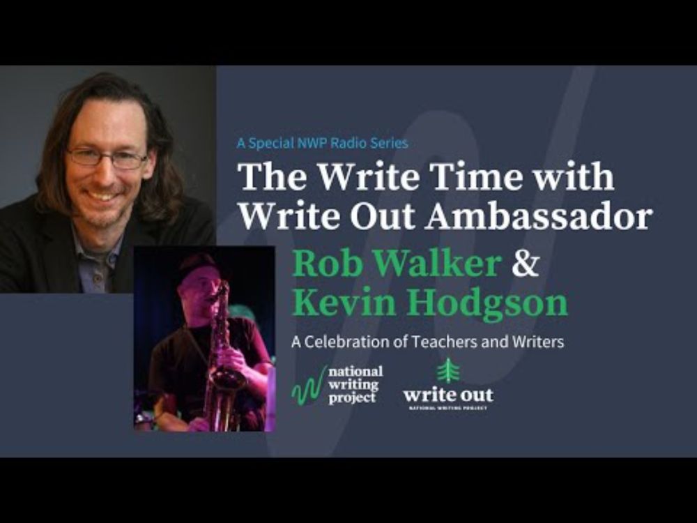 The Write Time with Write Out Ambassador Rob Walker and Educator Kevin Hodgson