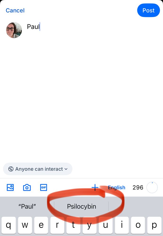 Screenshot of Libbie’s attempt at a Bluesky post. She has typed “Paul” into the text box, spelled correctly, while her autocorrect has suggested “psilocybin.”