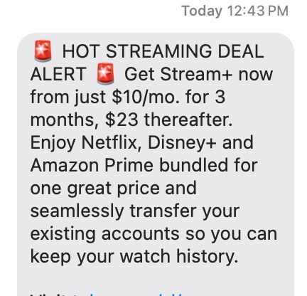Desperate text about "hot streaming deals" trying to get me to sign up for Disney + again.