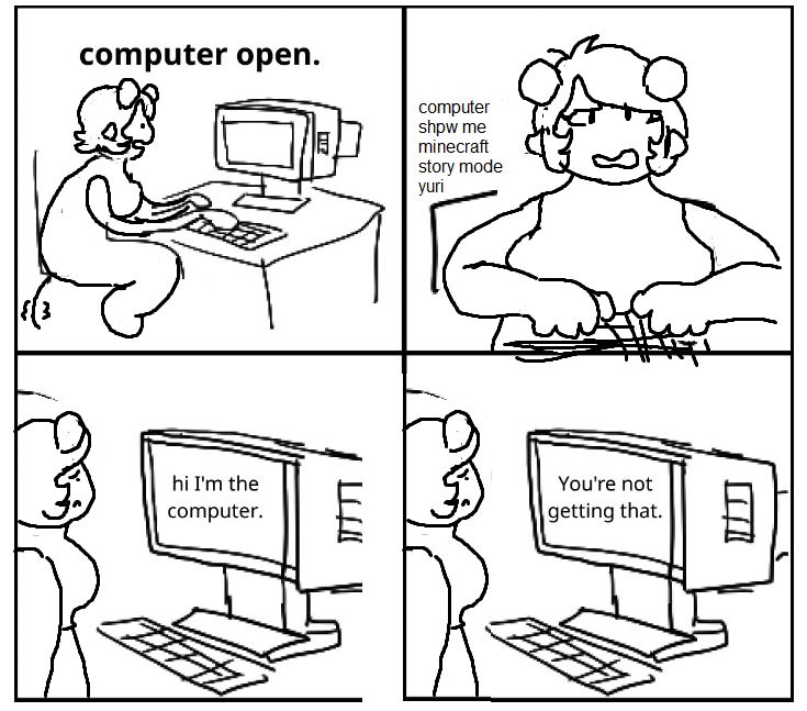 Comic of my computer refusing to show me minecraft story mode yuri
