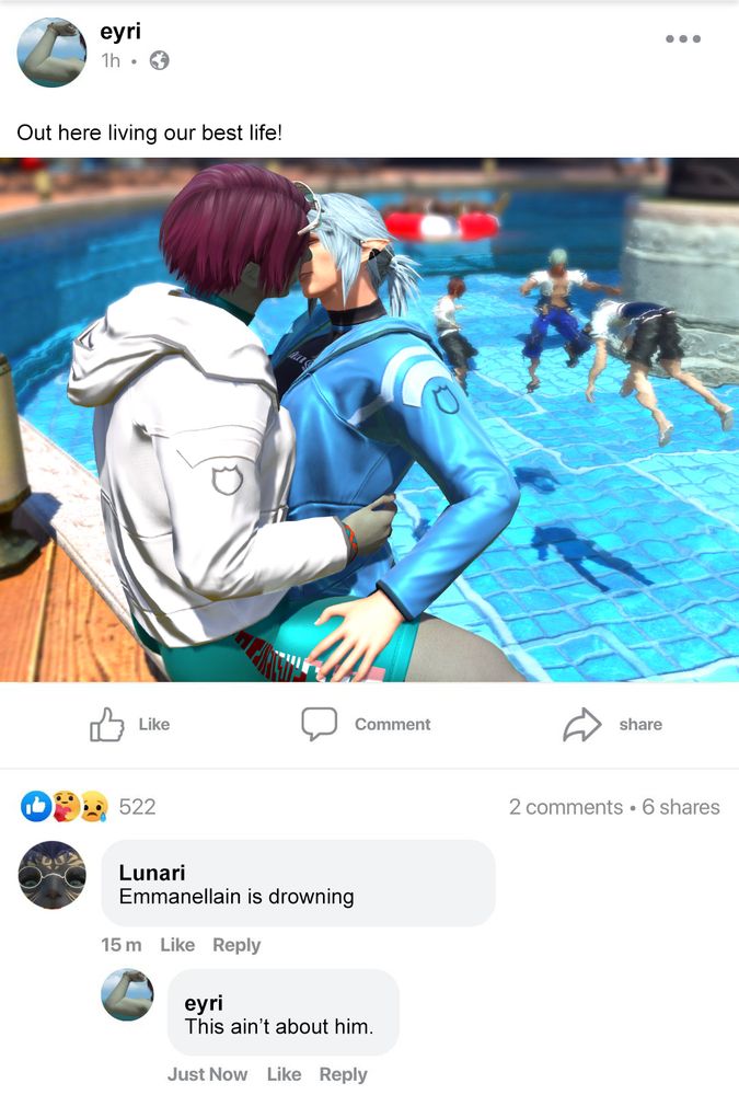 screenshot of eyri and haurchefant wearing the new moonfire wetsuits and kissing at the edge of the pool while emmanellain floats facedown in the background. it's styled to look like a fake facebook post that says "Out here living our best life!"
comment from Lunari: "Emmanellain is drowning"
reply from eyri: "This ain't about him."