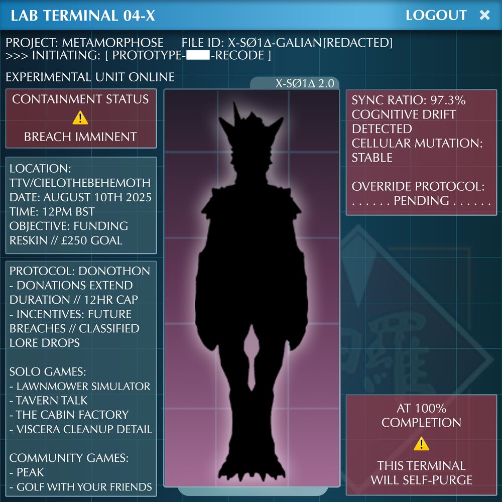 A fictional lab terminal screen styled like a sci-fi interface. The screen displays "LAB TERMINAL 04-X" at the top with a logout button. The central figure is a black silhouette of a humanoid creature with sharp, beast-like features labeled "X-SØ1Δ 2.0". Warning boxes read: "CONTAINMENT STATUS: BREACH IMMINENT", "SYNC RATIO: 97.3%", "COGNITIVE DRIFT DETECTED", and "OVERRIDE PROTOCOL: PENDING". Event details include: "Donothon – August 10th 2025, 12PM BST on TTV/CielotheBehemoth, £250 goal for reskin". Protocols and game titles are listed. A final red warning says, "AT 100% COMPLETION: THIS TERMINAL WILL SELF-PURGE." The whole design mimics a Shinra experiment terminal from the Final Fantasy universe.