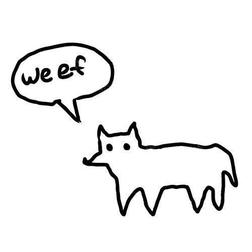 crude digital drawing of a dog. there's a speech bubble that says "weef" above the dog's head