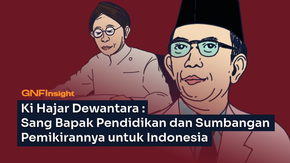 Ki Hajar Dewantara : Sang Bapak Pendidikan dan Sumbangan Pemikirannya untuk Indonesia | Good News From Indonesia