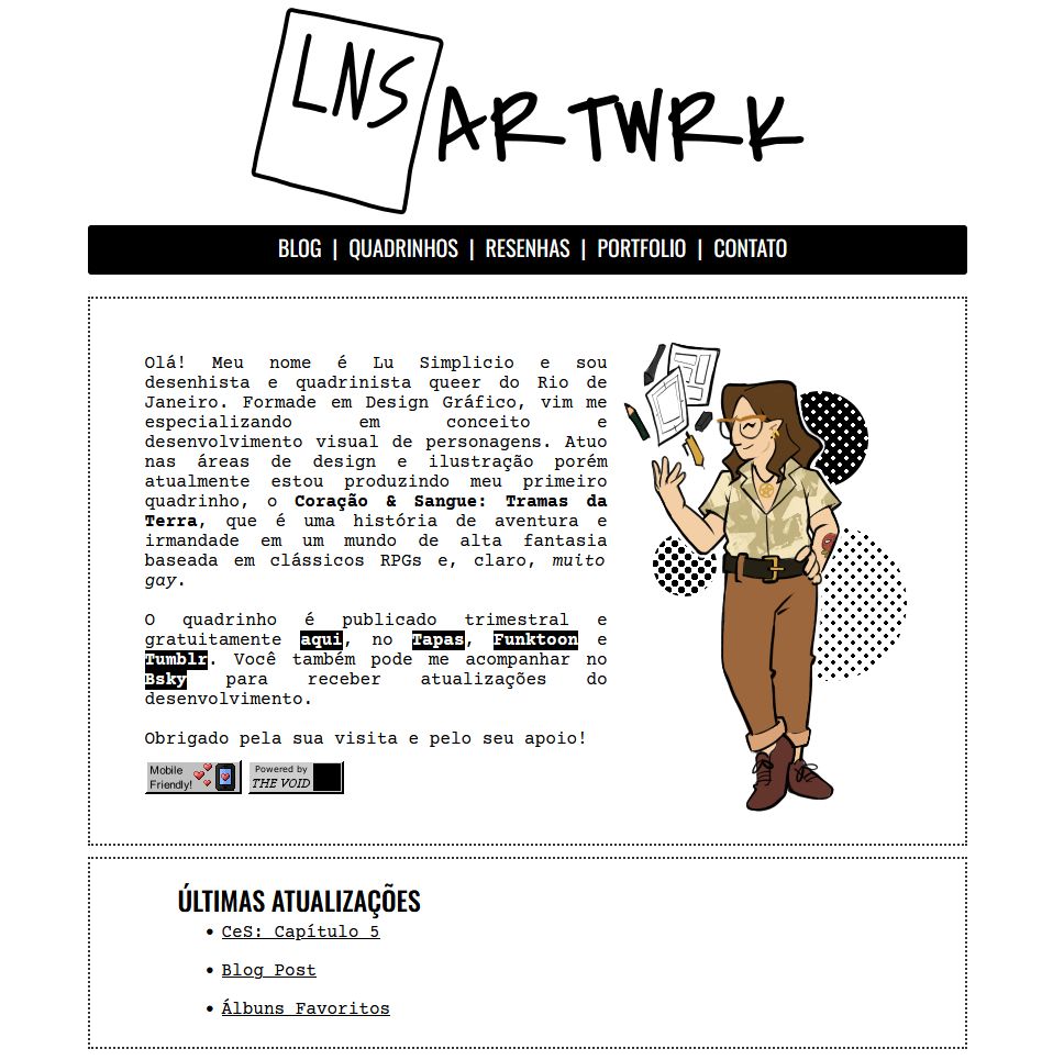 homepage do meu site toda preto e branco. de cima pra baixo: banner escrito L N S art work; uma barra de navegação; um quadro contendo a apresentação e em sua direita um desenho de mim com materiais de desenho flutuando em minha mão enquanto sorrio. tenho cabelo castanho ondulado um pouco abaixo dos ombros, uso óculos, uma blusa havaiana cor de areia, calças, cinto e sapatos oxford em tons terrosos.