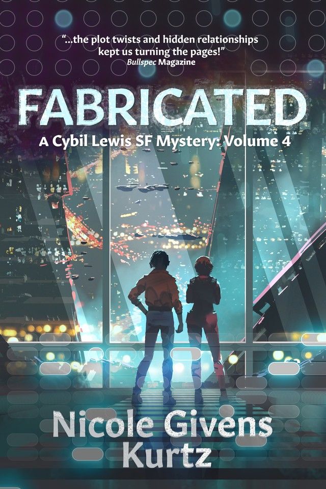 This is a book cover that includes two people dressed in futuristic gear with helmets looking outside at flying cars and a metropolis at night. They are looking through a floor to ceiling glass window. The title is Fabricated: A Cybil Lewis SF Mystery by Nicole Givens Kurtz. The cover was completed by Natania Barron.