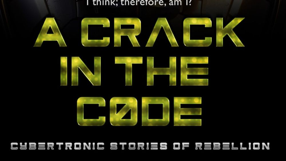 A Crack in the Code: Cybertronic Stories of Rebellion