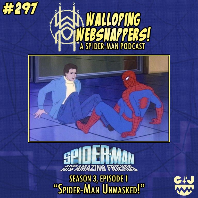 Walloping Websnappers #297
Spider-Man and His Amazing Friends
Season 3, Episode 1
"Spider-Man Unmasked!"