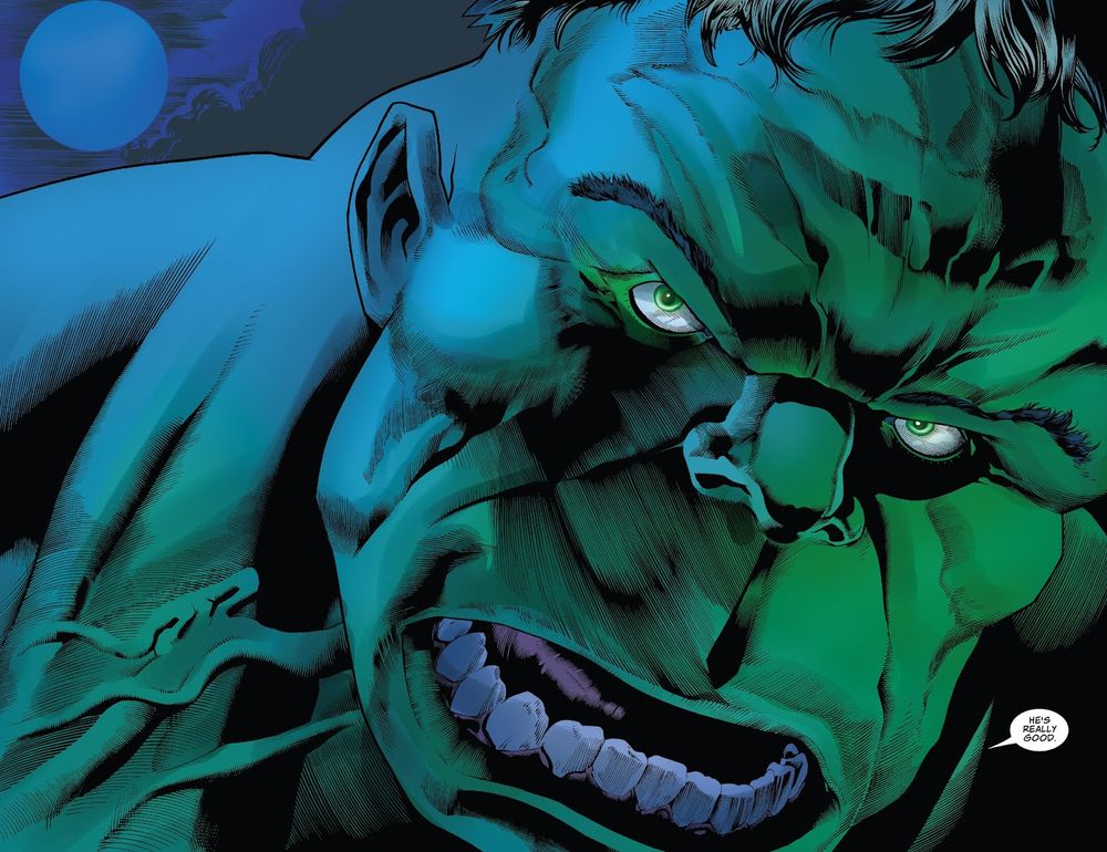 Close up of the Hulk. The balloon says "he's really good."