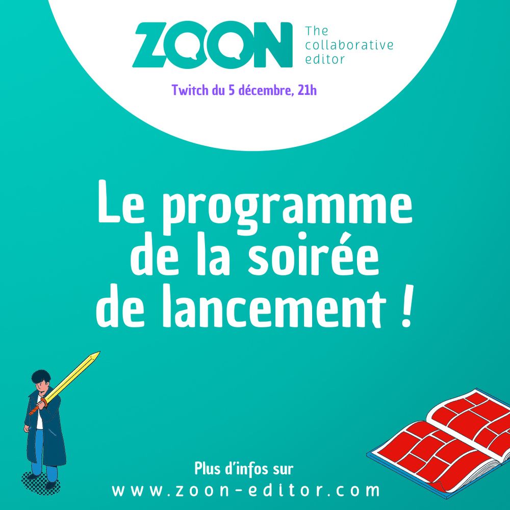 le programme de la soirée de lancement !
www.zoon-editore.com
twitch du 5 décembre 21h