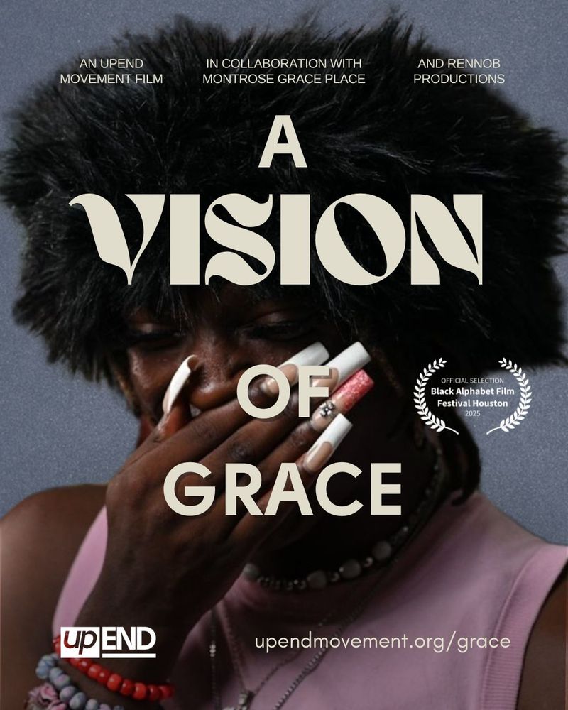 The poster for A Vision of Grace features a young black woman wearing a fur hat and smiling with her hands over her mouth. Additional information reads: An upEND Movement Film in collaboration with Montrose Grace Place and Rennob Productions. Official Selection: Black Alphabet Film Festival Houston 2025. 