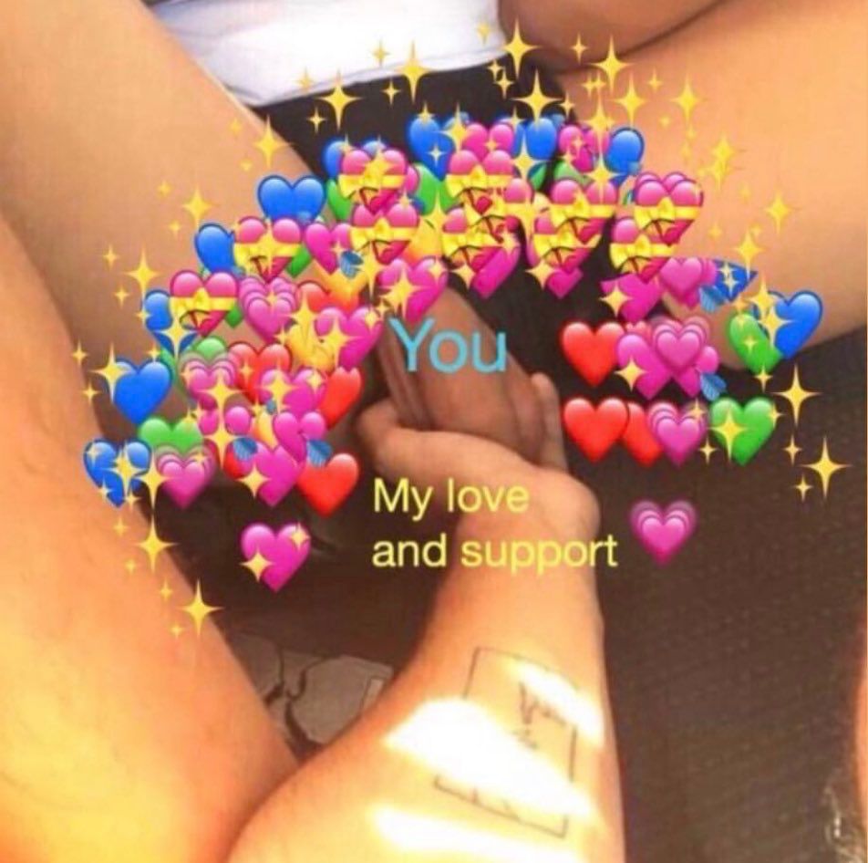 Meme that says “you” over someone’s balls and “my love and support” over the hand holding them
