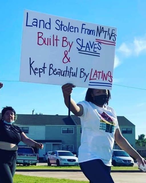 Land Stolen From NATIVES. Built By SLAVES & Kept Beautiful By LATINOS