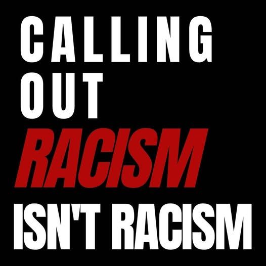 CALLING OUT RACISM ISN'T RACISM