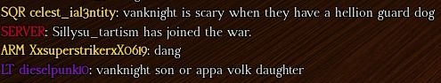 celest: vanknight is scary when they have a hellion guard dog
dieselpunk10: vanknight son or appa volk daughter

vanknight is a name for the "subclass" of using vanguard, the only class with a sheild, alongside the trench/calvery sword, the second strongest melee weapon. vanknights are almost immune to damage from the front, save only for their hand, and can kill in one or two hits

"hellion guard dog" refers to a player standing behind a teamate using the 'hellion' semi auto shotgun. hellion guard dogs often use their teamates as meat sheilds, but since vanguards have actual sheilds, the pair is twice as dangerous

appa volk is short for apparition volk, meaning someone using the 'volk' scoped rifle with the apparition perk. said perk dims your lantern on kill, making it harder for enemies to see you. appa volks are disliked for their ability to hide in dark areas and pick your team off unseen from a distance