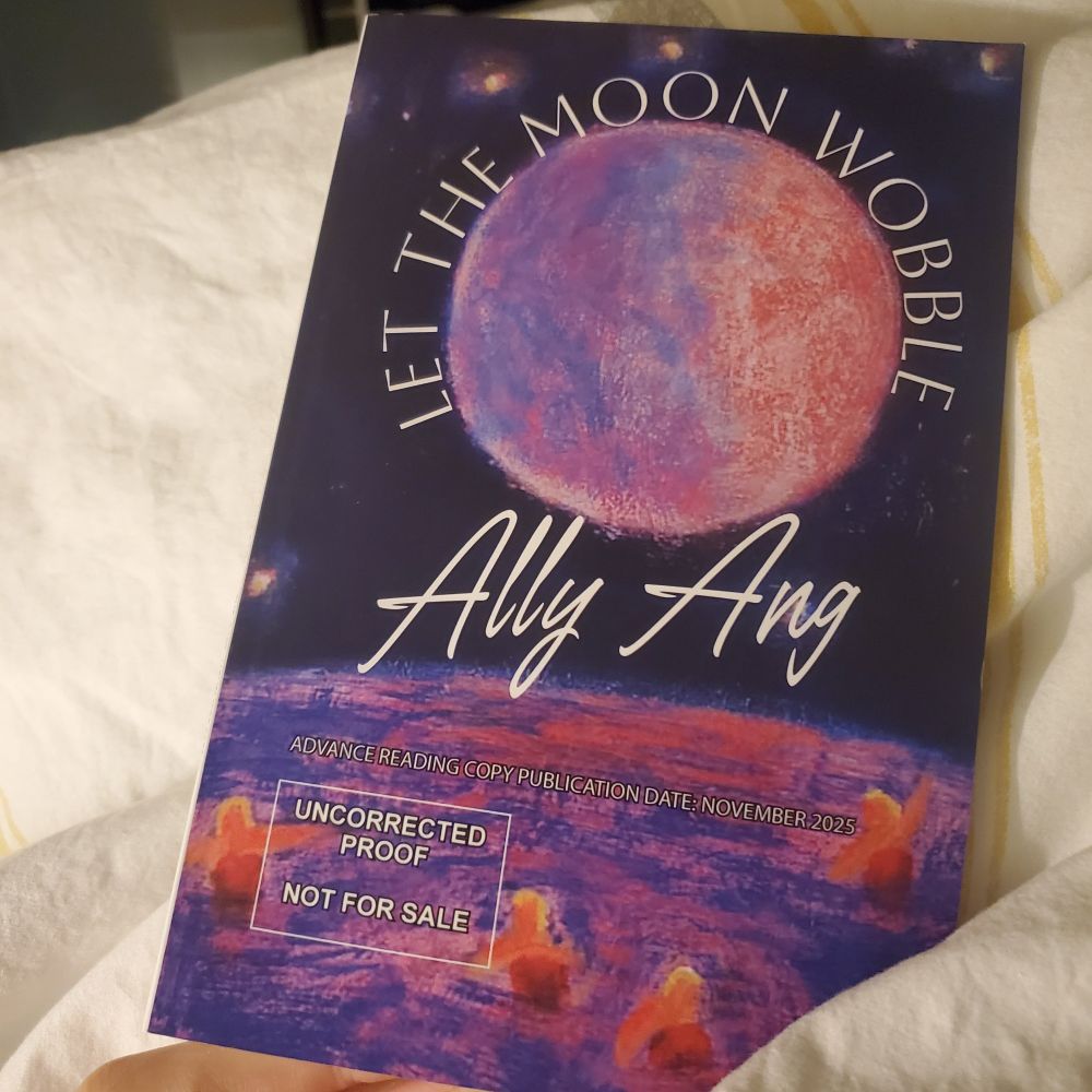 LET THE MOON WOBBLE BY ALLY ANG