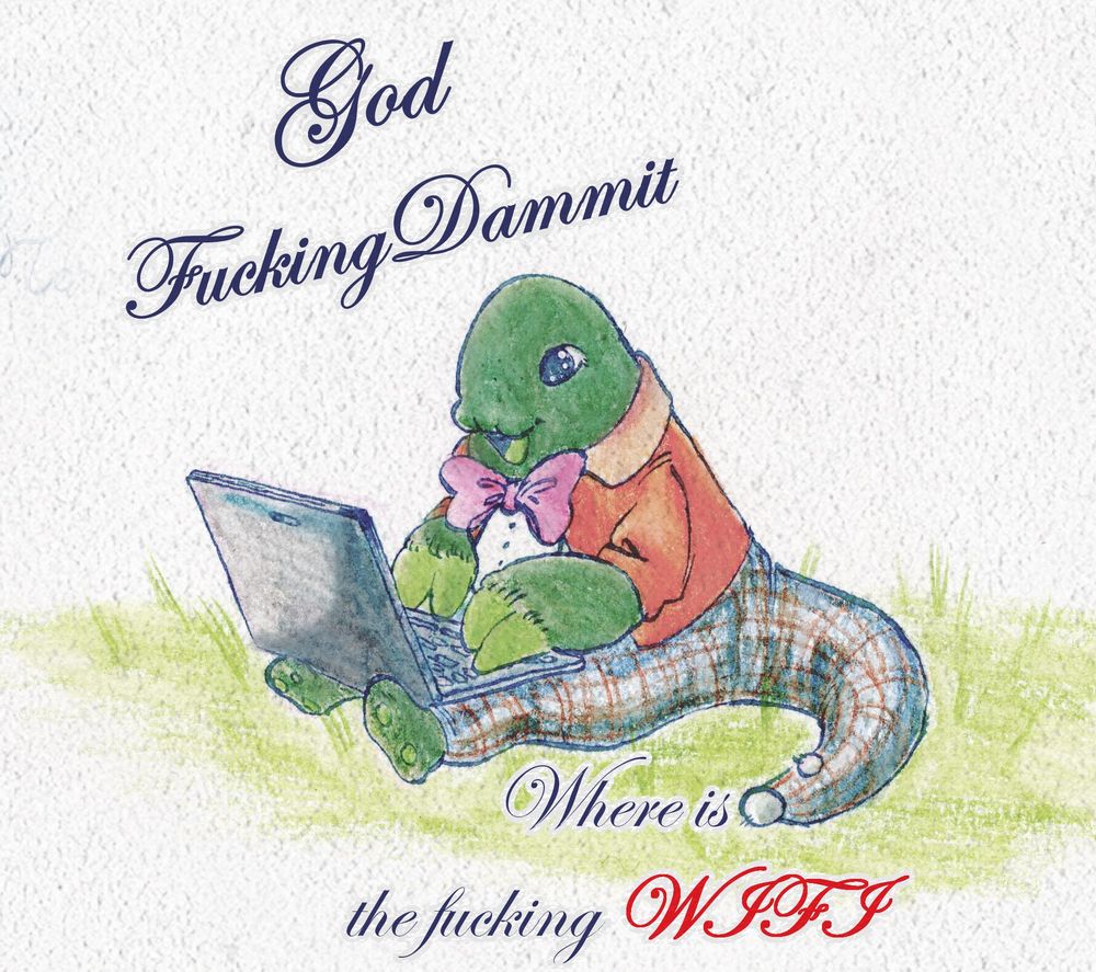Traditional drawing of an alien character in the style of a cutesy vintage animal drawing. He has a laptop on his lap and is wearing a suit with plaid pants. The text reads: 
''God Fucking Dammit
Where is the fucking WIFI''