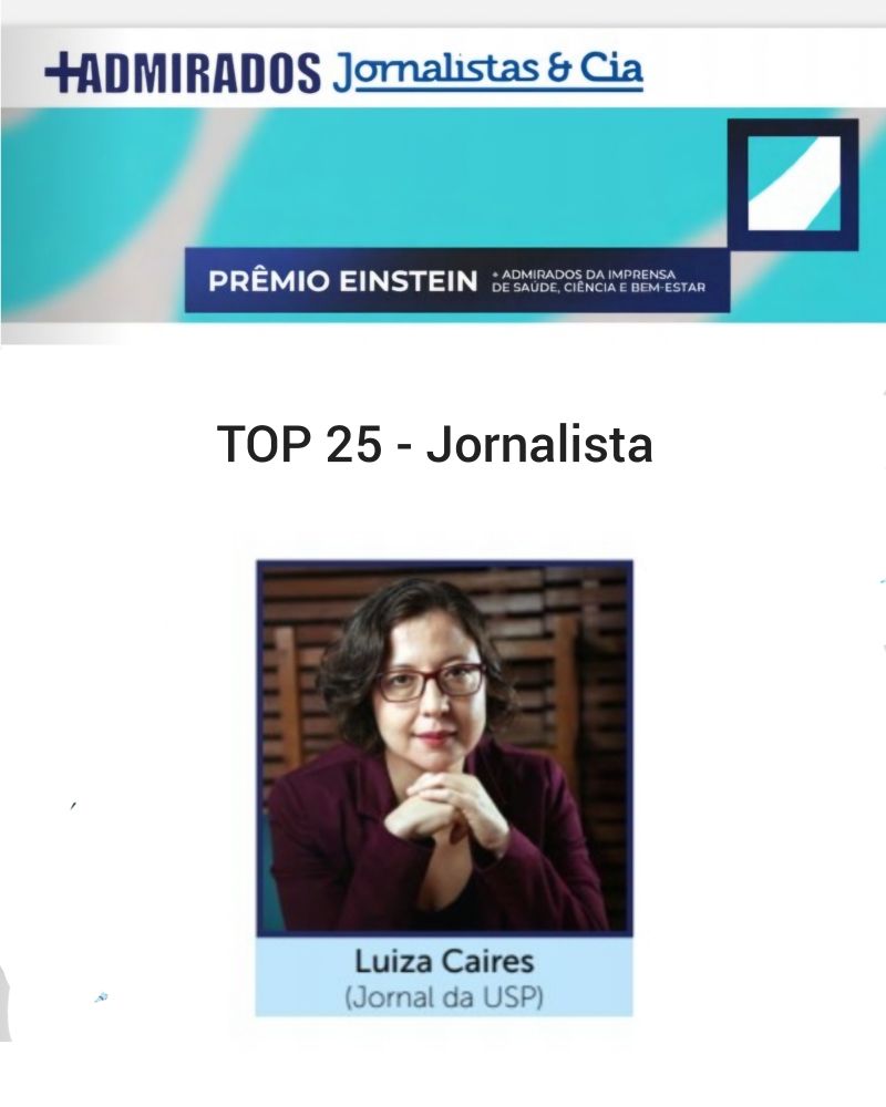 Card com o texto e foto do Prêmio Einstein + admirados. TOP 25 - Jornalista. Foto de rosto e nome de Luiza Caires (Jornal da USP)