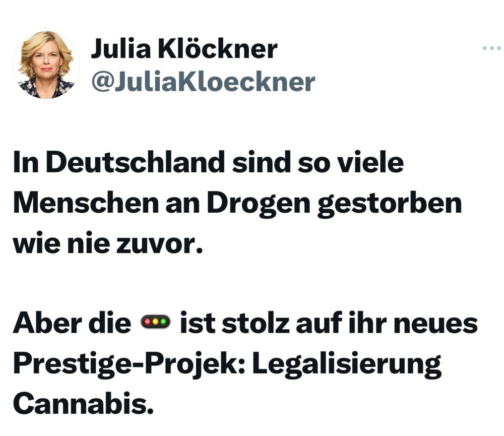 Tweet von Julia Klöckner @JuliaKloeckner mit dem Text
In Deutschland sind so viele Menschen an Droden gestorben wie nie zuvor.
Aber die Ampel ist stolz auf ihr neues Prestige-Projek(t): Legalisierung Cannabis.
(Das t in Projekt fehlt im Tweet)