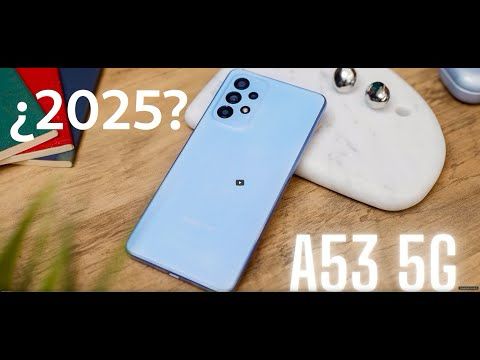 Samsung Galaxy a53 en 2025. Vale la pena comprarlo?