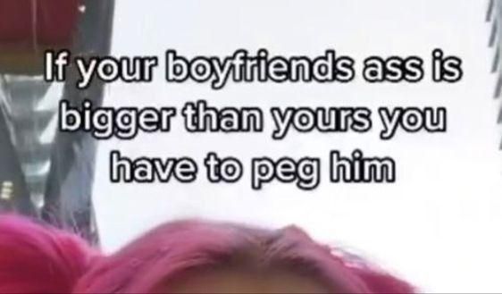 A cut off tik Tok screenshot saying "if your boyfriends ass is bigger than yours you have to peg him"
