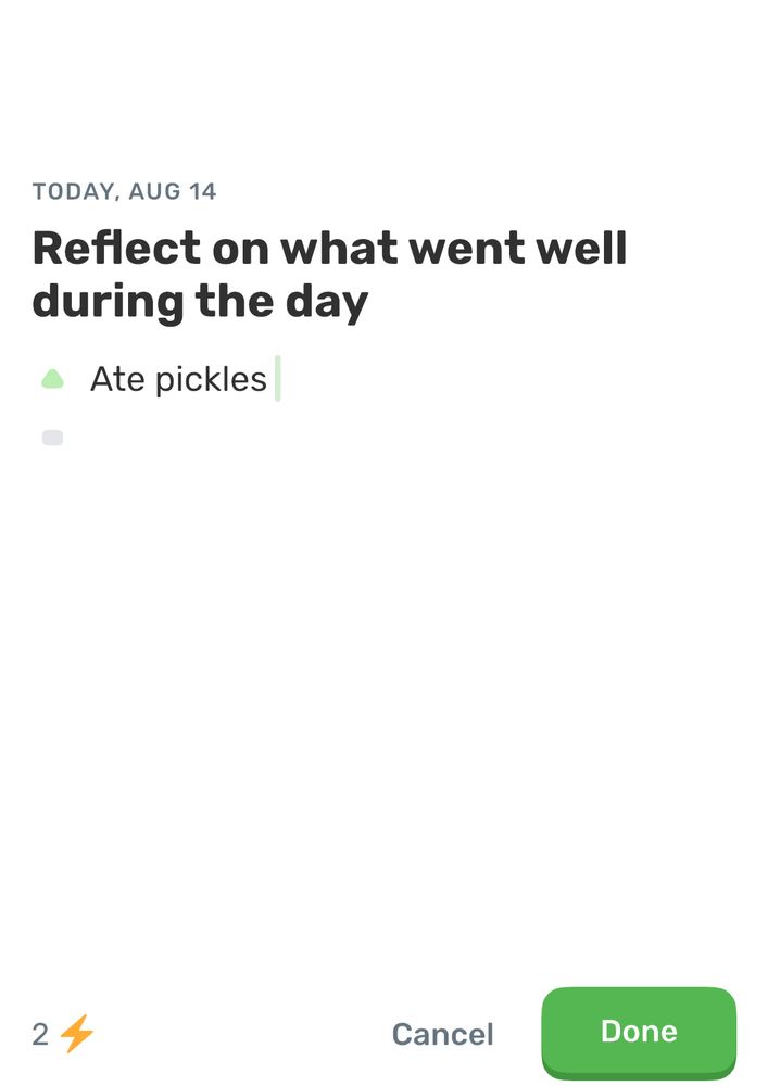 Screen shot from the Finch app that says “reflect on what went well during the day” “I are pickles” 