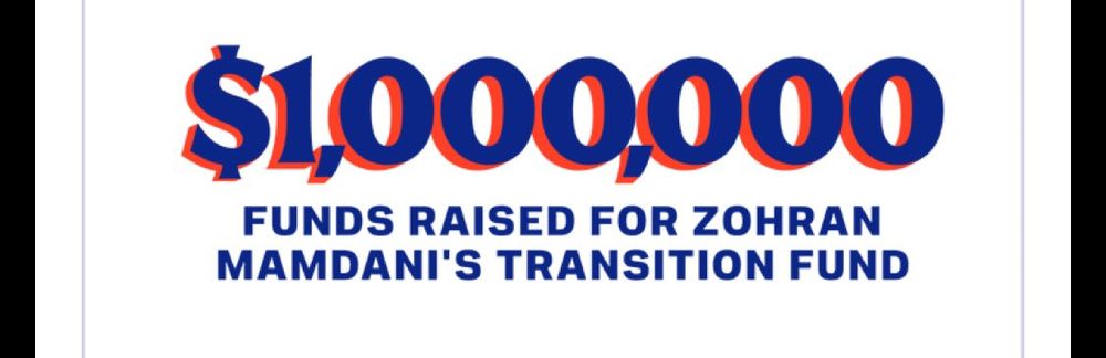 $1,000,000 funds raised for zohran mamdani's transition fund. 