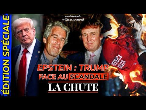 Epstein : Trump face au SCANDALE - ÉDITION SPÉCIALE | La Chute