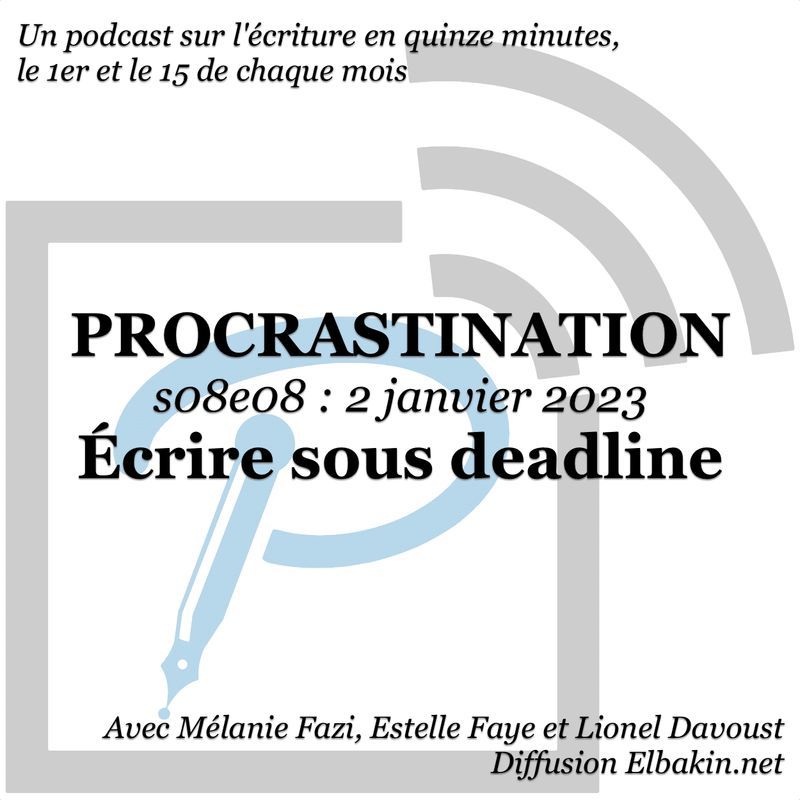 Lionel Davoust > Procrastination podcast s08e08 – Écrire sous deadline