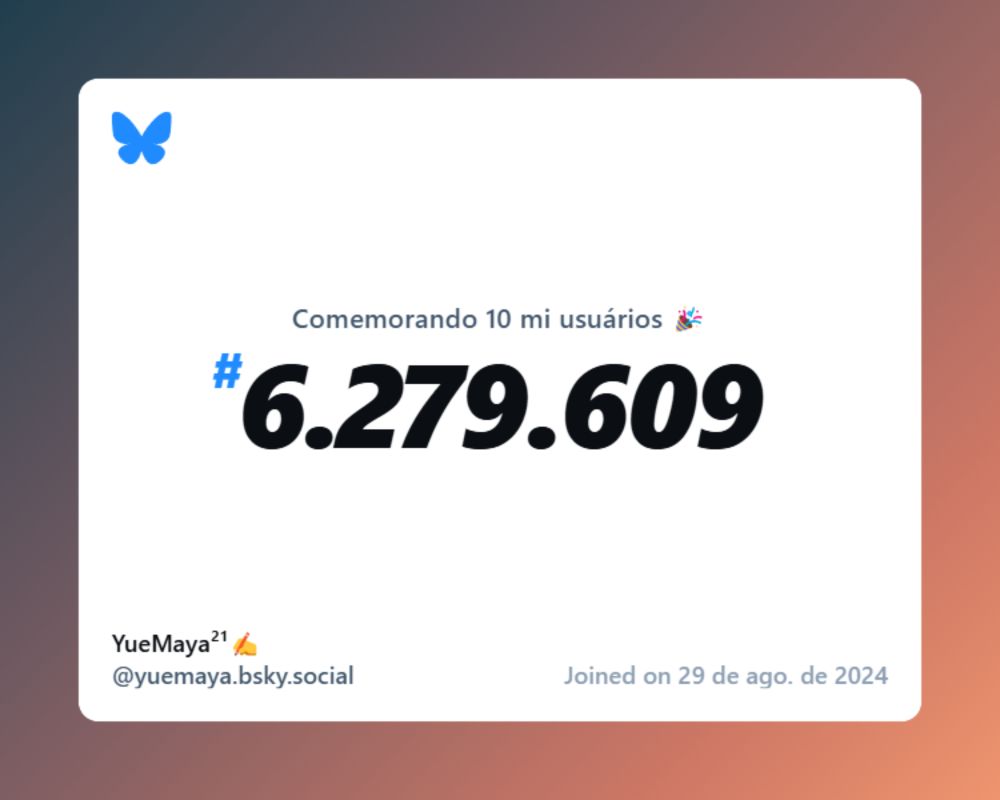 Um certificado virtual com o texto "Comemorando 10 milhões de usuários no Bluesky, #6.279.609, YueMaya²¹✍ ‪@yuemaya.bsky.social‬, ingressou em 29 de ago. de 2024"