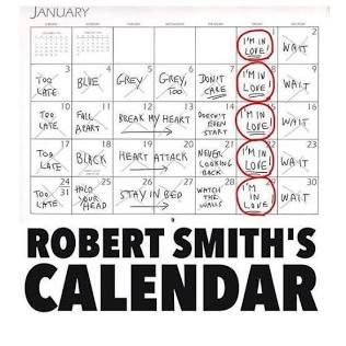 January Calendar that says Robert Smith’s Calendar and every Friday is circled I’m in Love!