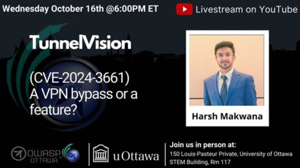 OWASPOttawa October 16th 2024: TunnelVision (CVE-2024-3661): A VPN bypass , Wed, Oct 16, 2024, 6:00 PM   | Meetup