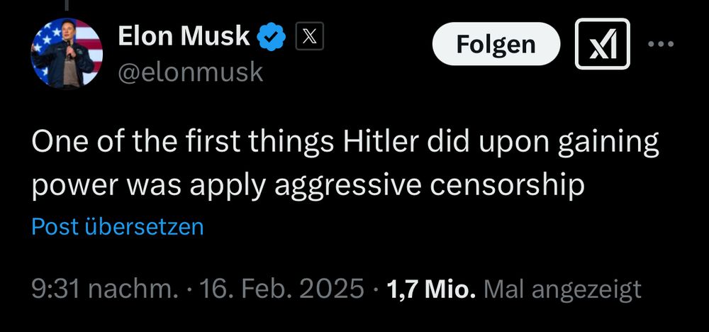 A screenshot of a post on X (formerly Twitter) by Elon Musk (@elonmusk). The post, dated February 16, 2025, at 9:31 PM, states: “One of the first things Hitler did upon gaining power was apply aggressive censorship.” The post has been viewed 1.7 million times.