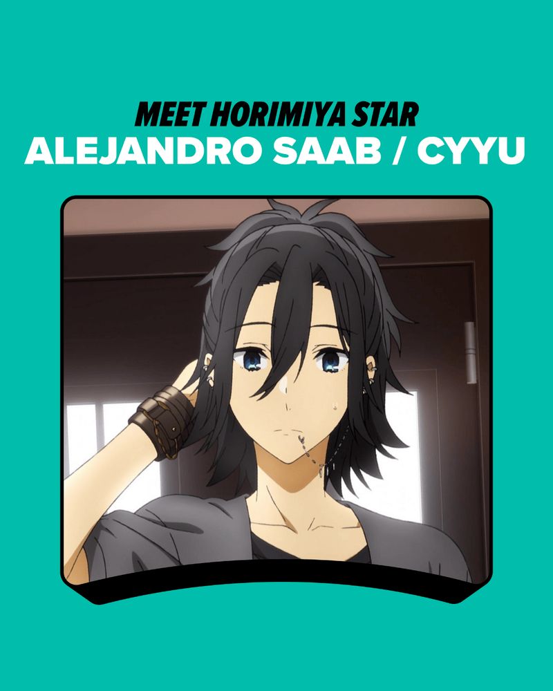 MEET HORIMIYA STAR ALEJANDRO SAAB / CYYU