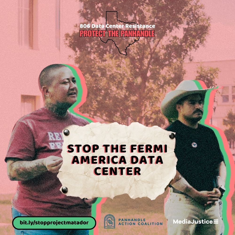 Graphic shows two organizers speaking at an action with stylistic green and pink shadows behind them. Front and center is "Stop the Fermi America Data Center." On top is the coalition branding: "806 Data Center Resistance: Protecting the Panhandle." Below shows the organizations partnering together, Panhandle Action Coalition and MediaJustice. Finally the petition bitly link is bit.ly/stopprojectmatador.