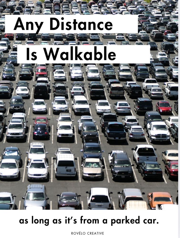 parking lot: any distance is walkable as long as it's from a parked car.